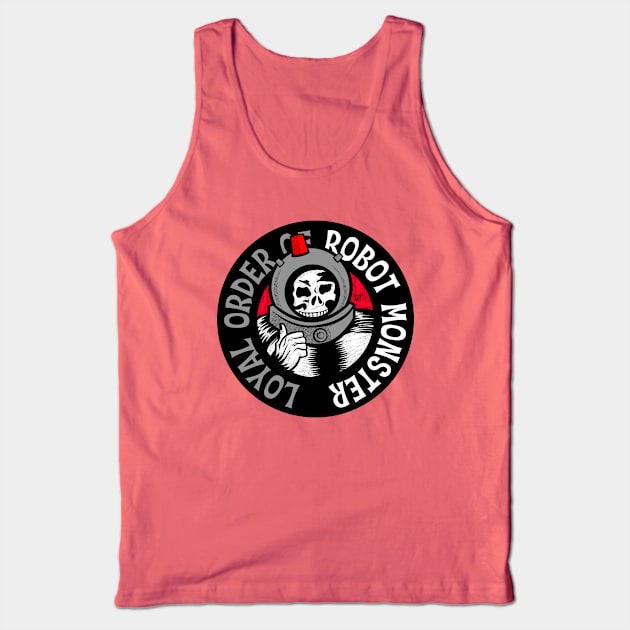 Loyal Order of Robot Monster Tank Top by GiMETZCO!